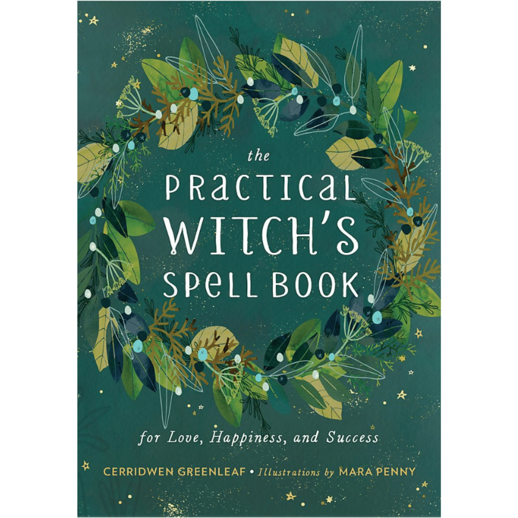 The Practical Witch&#39;s Spell Book by Cerridwen Greenleaf
