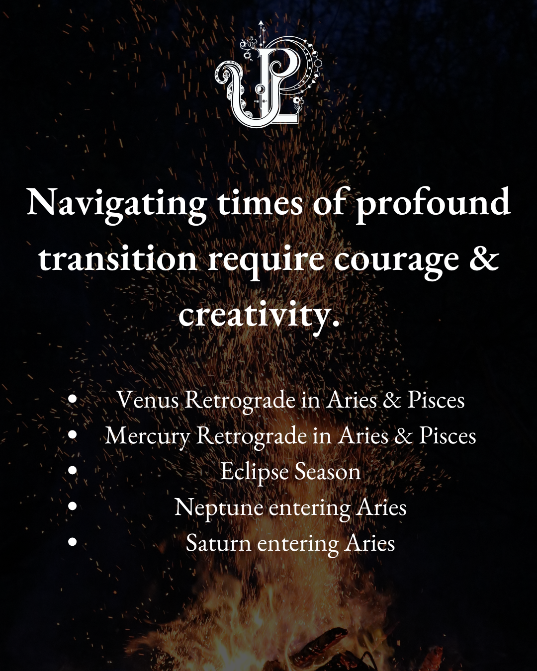 Spring 2025 Astro Reading: Harnessing the Fires of Change