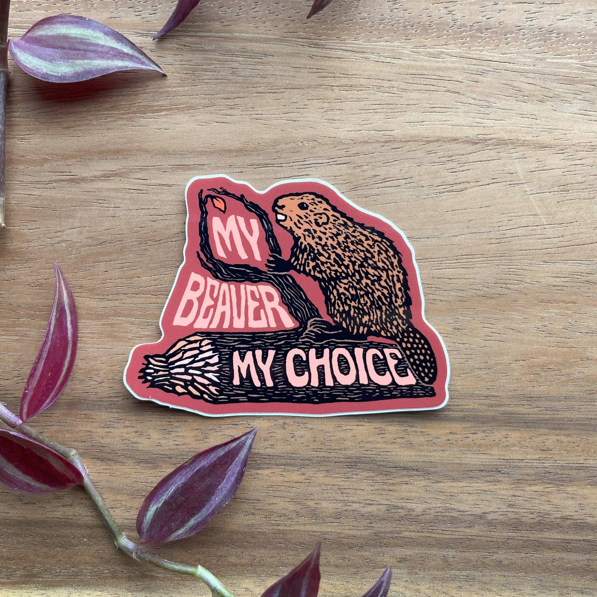 My Beaver My Choice Vinyl Sticker