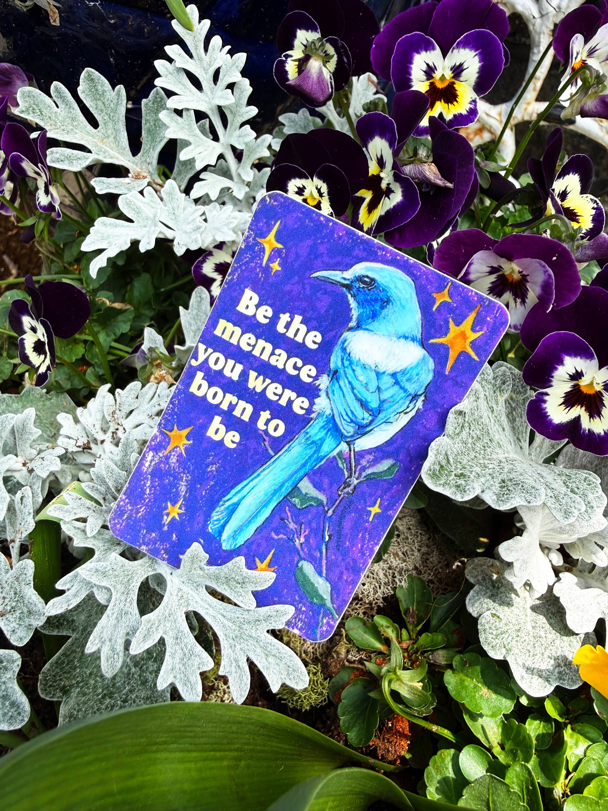 Be the menace you were born to be: feminist sticker