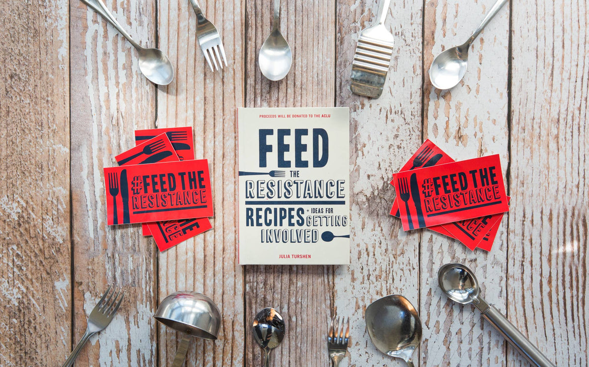 Feed the Resistance by Julia Turshen
