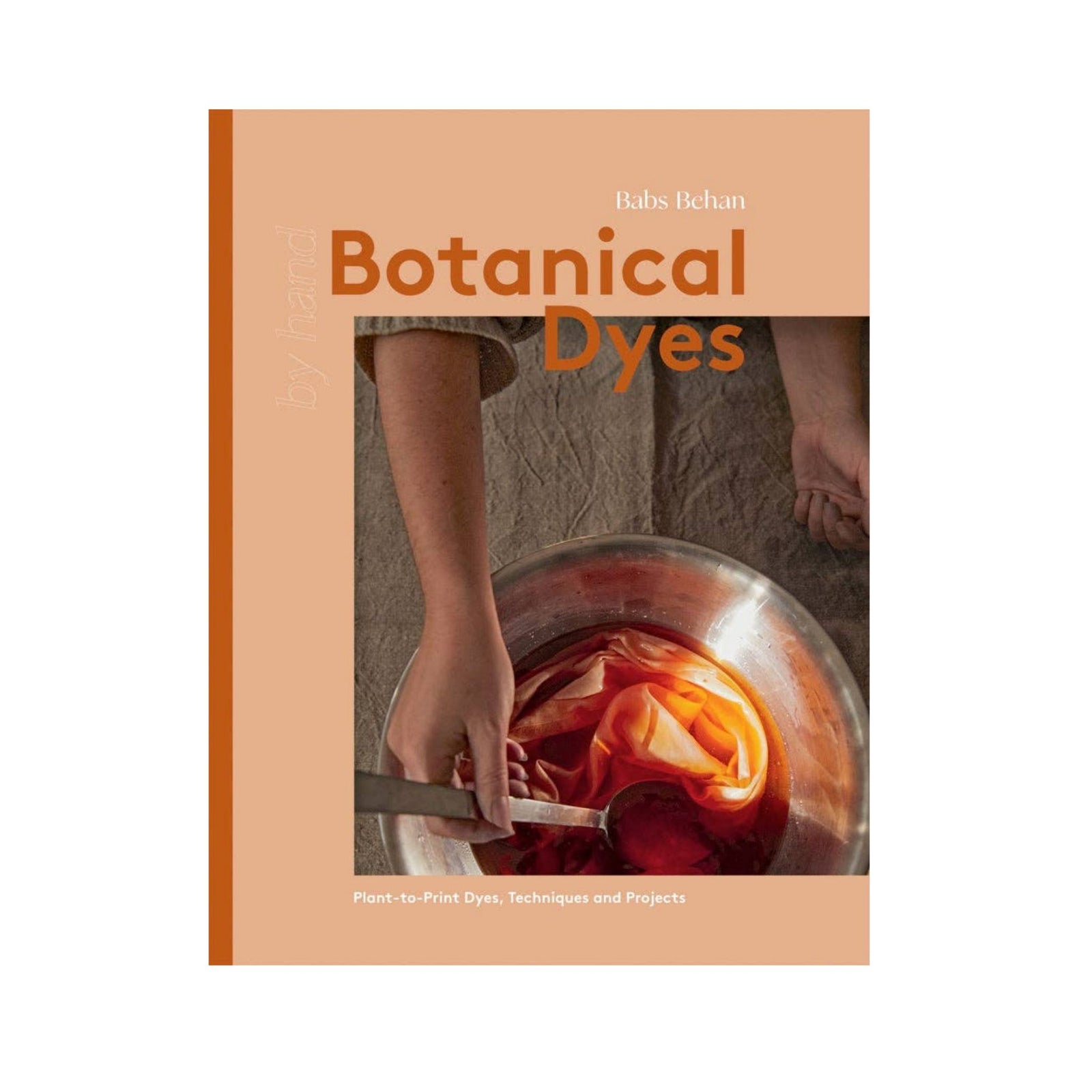 Botanical Dyes by Babs Behan