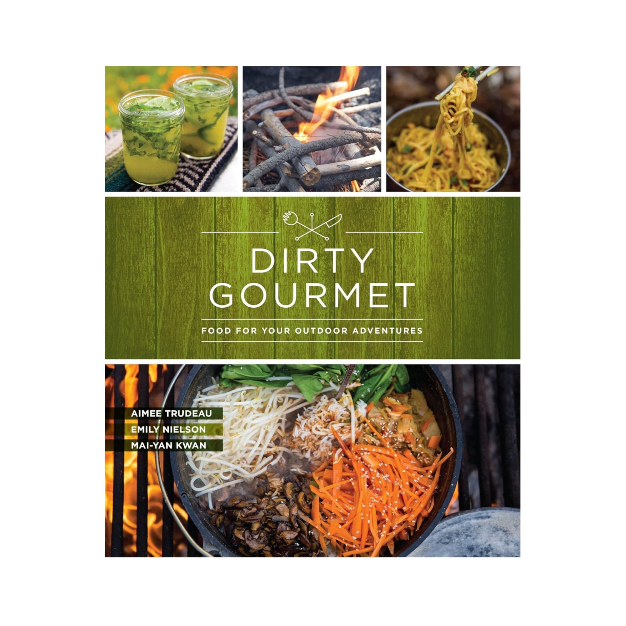 Dirty Gourmet by Aimee Trudeau, Emily Nielson and Mai-Yan Kwan