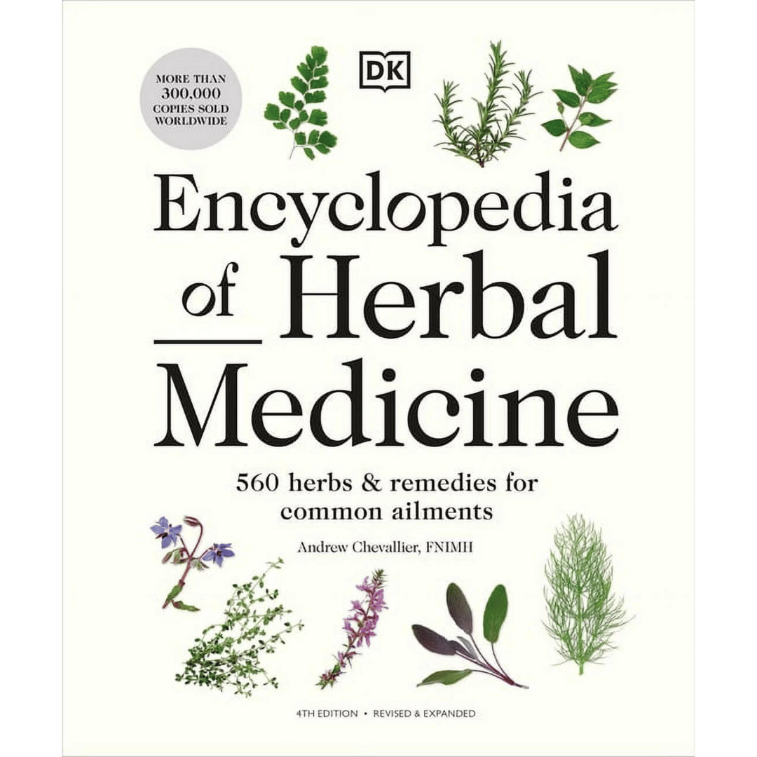 Encyclopedia Of Herbal Medicine: 560 Herbs And Remedies For Common Ailments