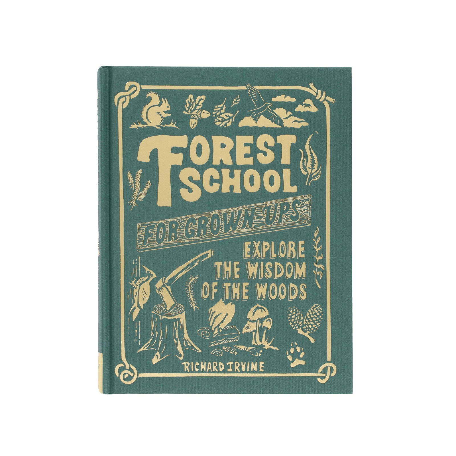 Forest School for Grown-Ups by Richard Irvine