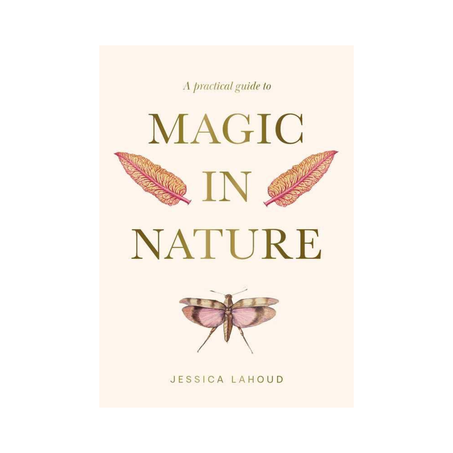 A Practical Guide to Magic in Nature – Wild Roots Apothecary