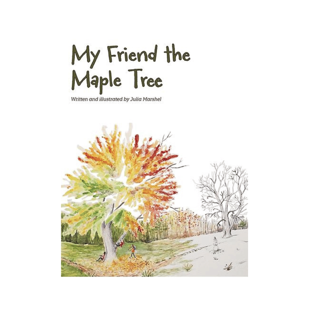 My Friend the Maple Tree by Julia Marshel