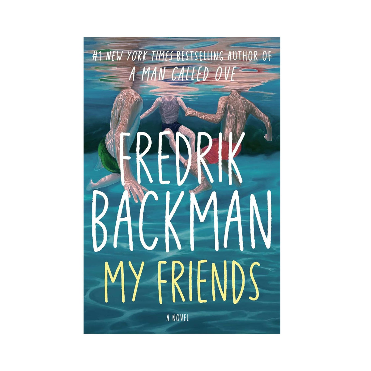 My Friends: A Novel by Fredrik Backman