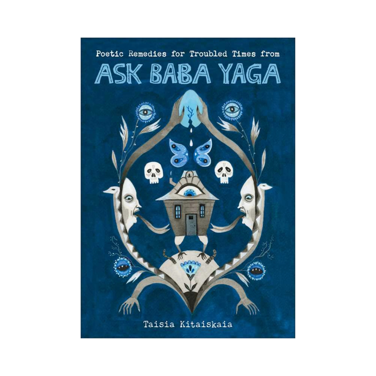 Ask Baba Yaga: Poetic Remedies for Troubled Times