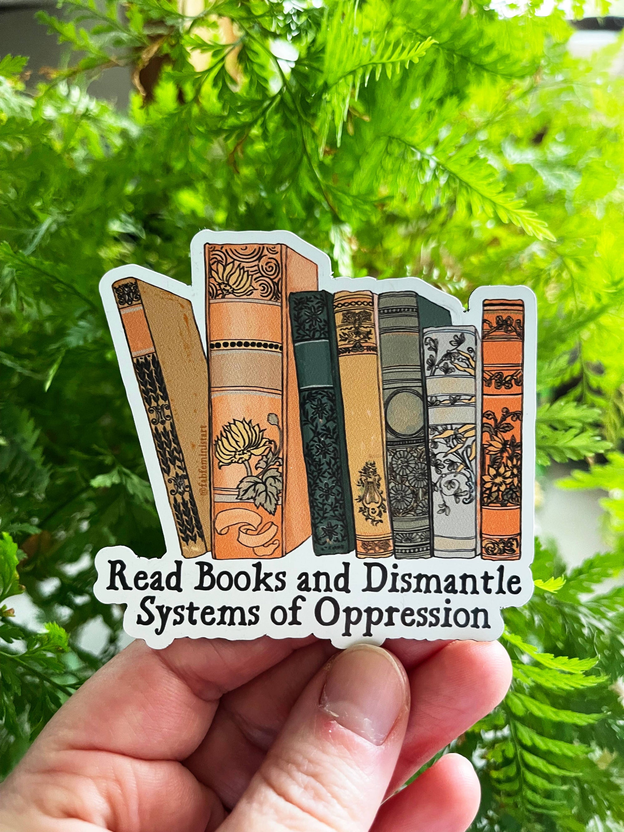 Read Books And Dismantle Systems Of Oppression Sticker