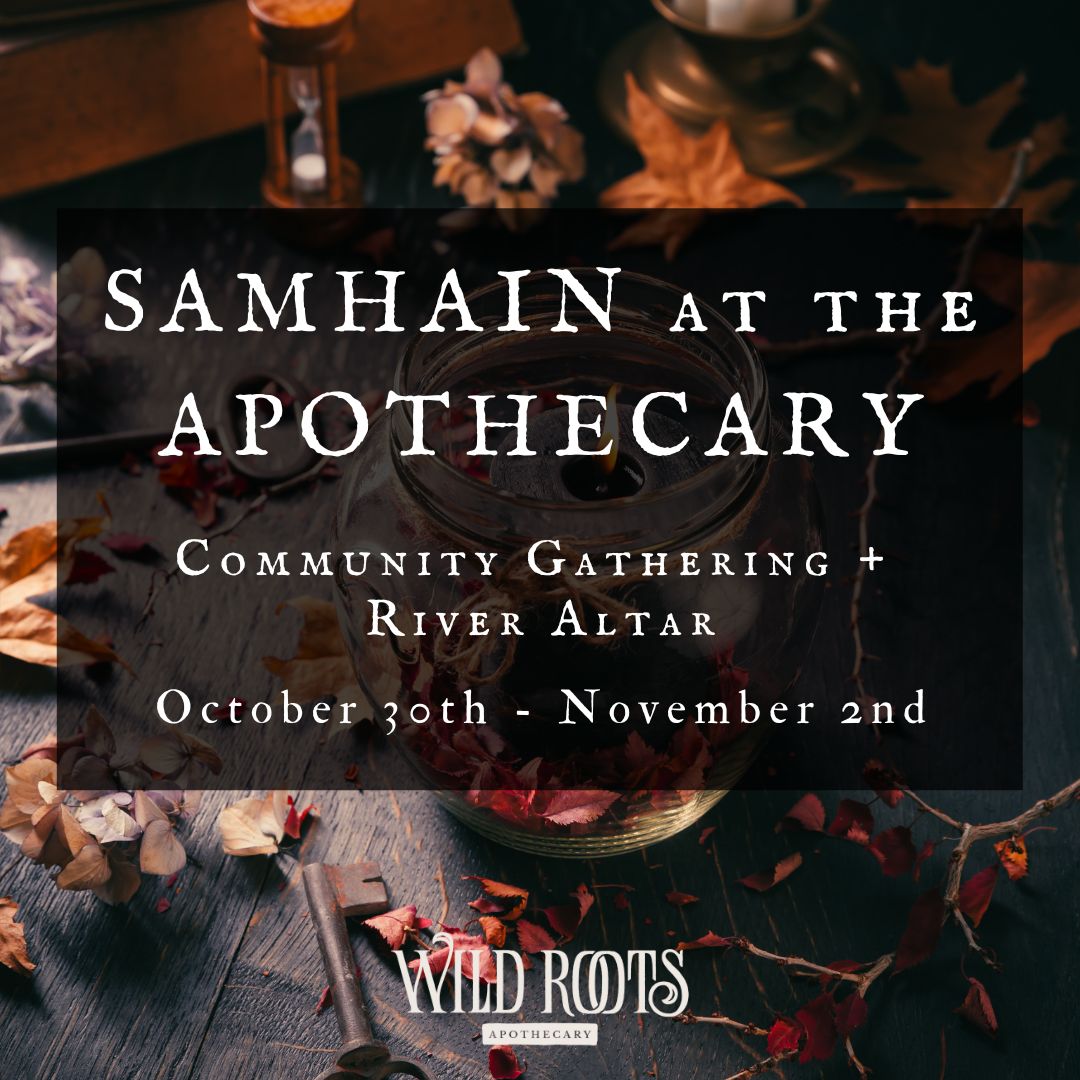 Samhain at the Apothecary: Community Gathering + River Altar
