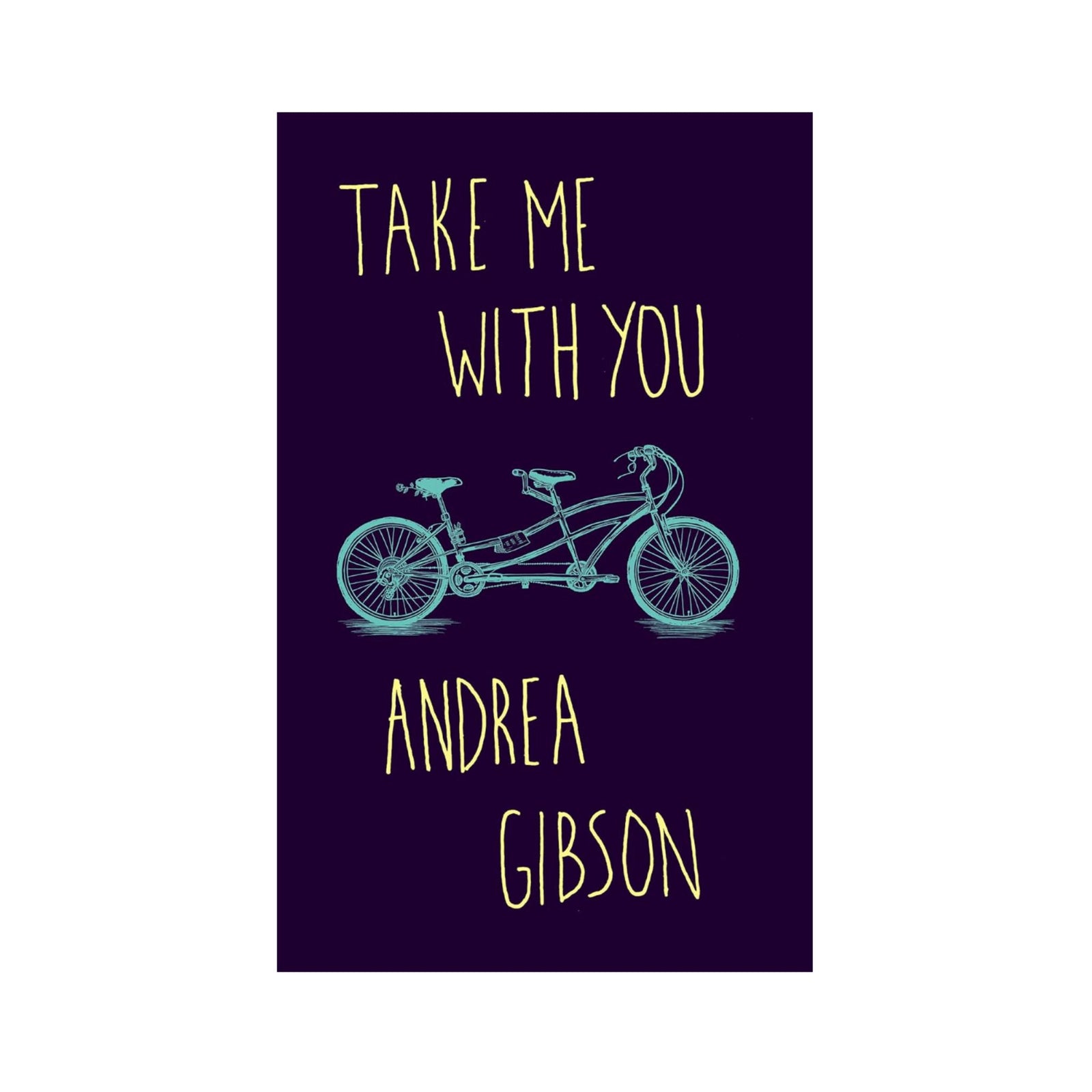 Take Me With You by Andrea Gibson