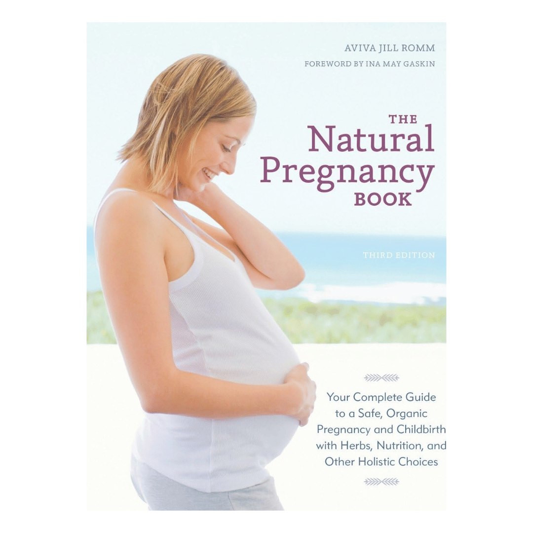 The Natural Pregnancy Book - Third Edition by Aviva Jill Romm