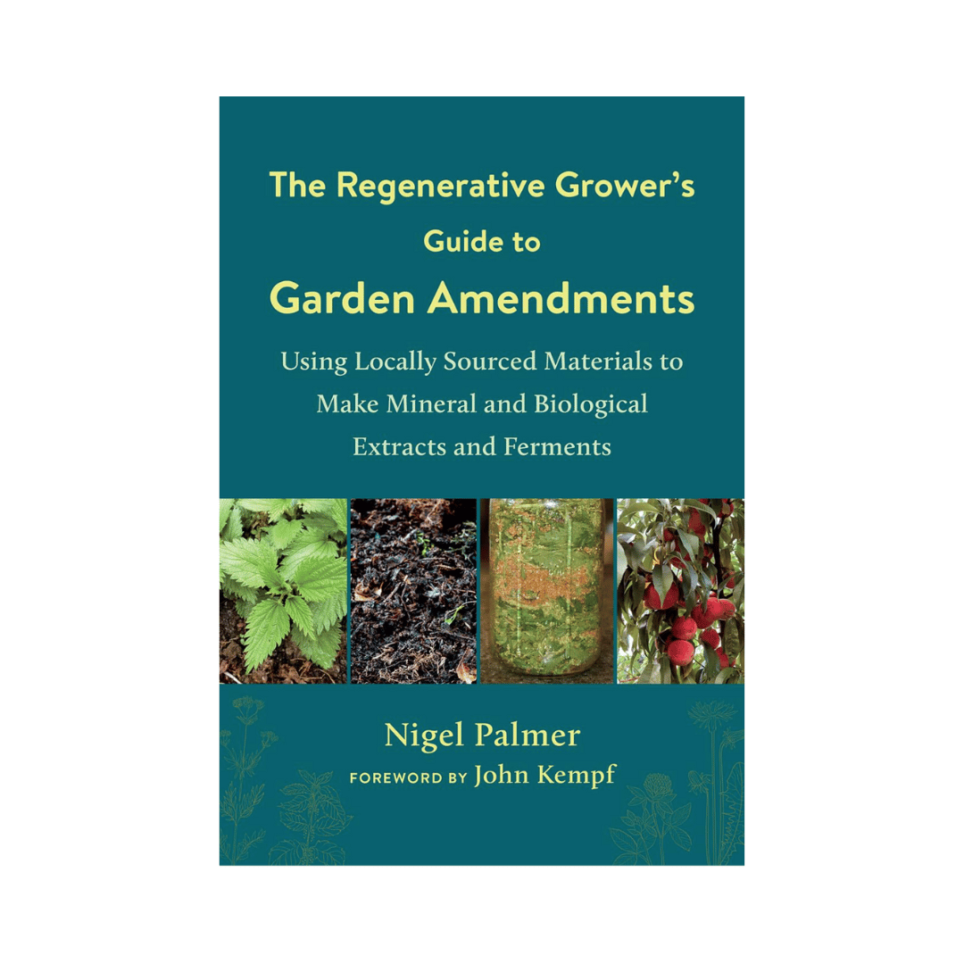 The Regenerative Grower&#39;s Guide to Garden Amendments