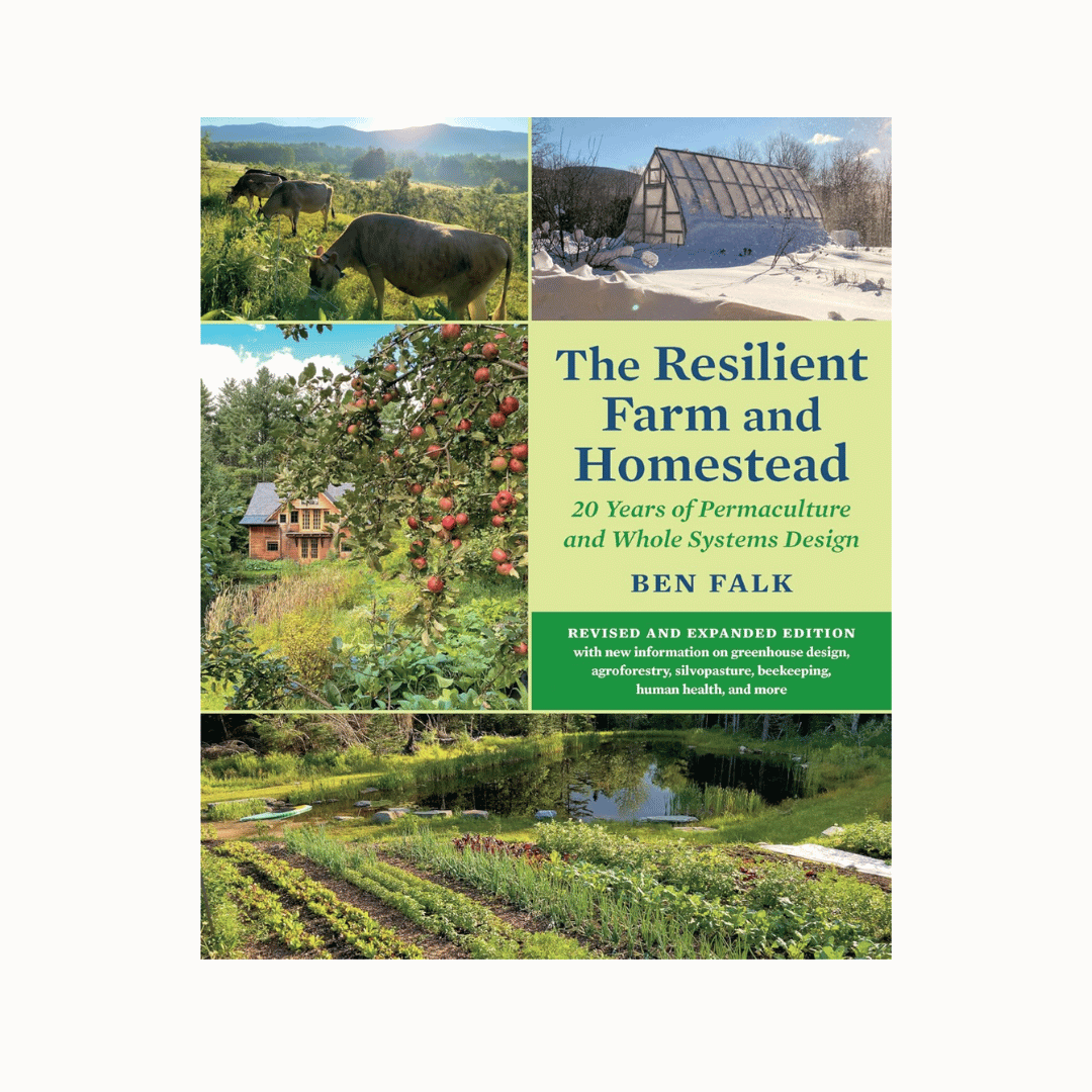 The Resilient Farm and Homestead: 20 Years of Permaculture and Whole Systems Design