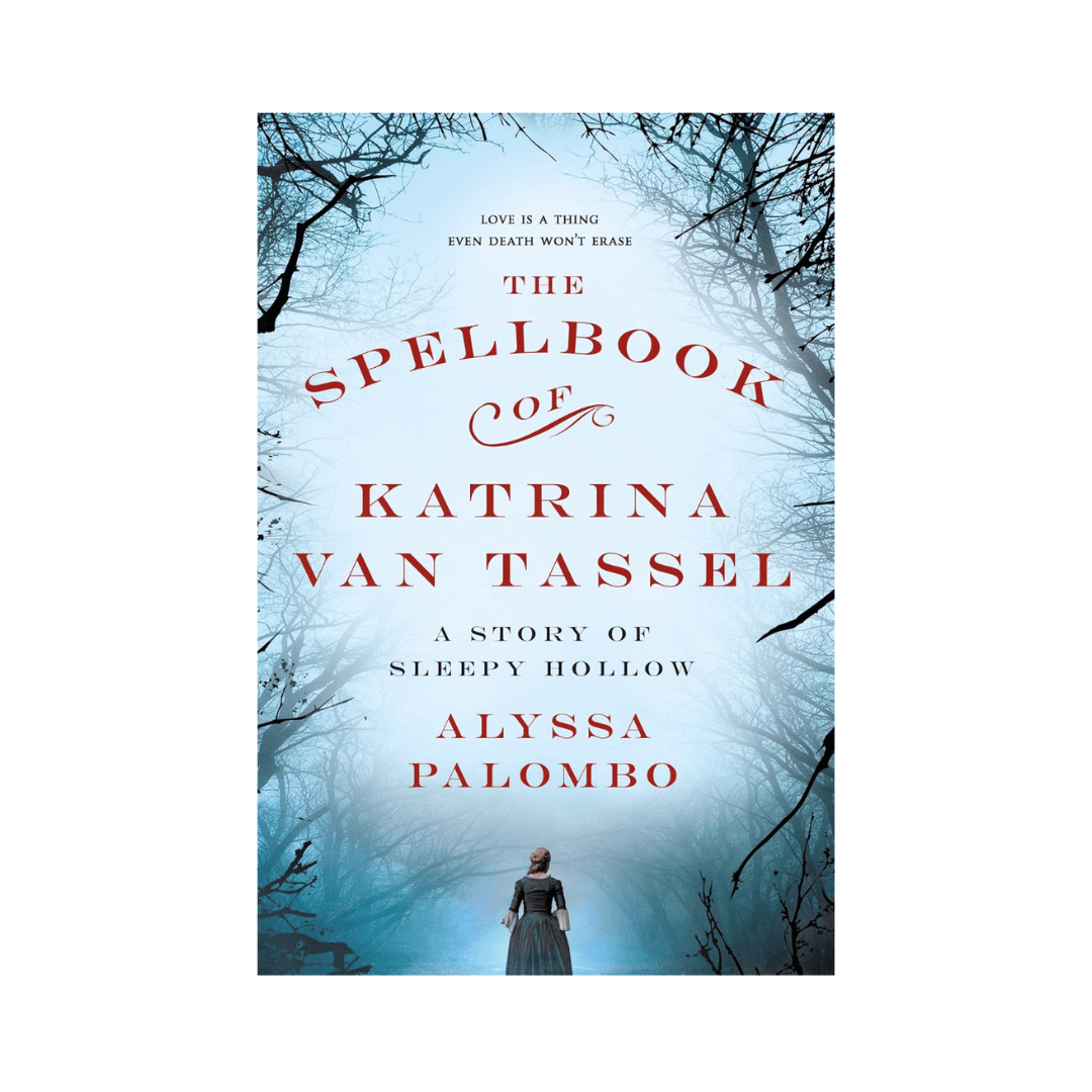The Spellbook of Katrina Van Tassel: A Story of Sleepy Hollow