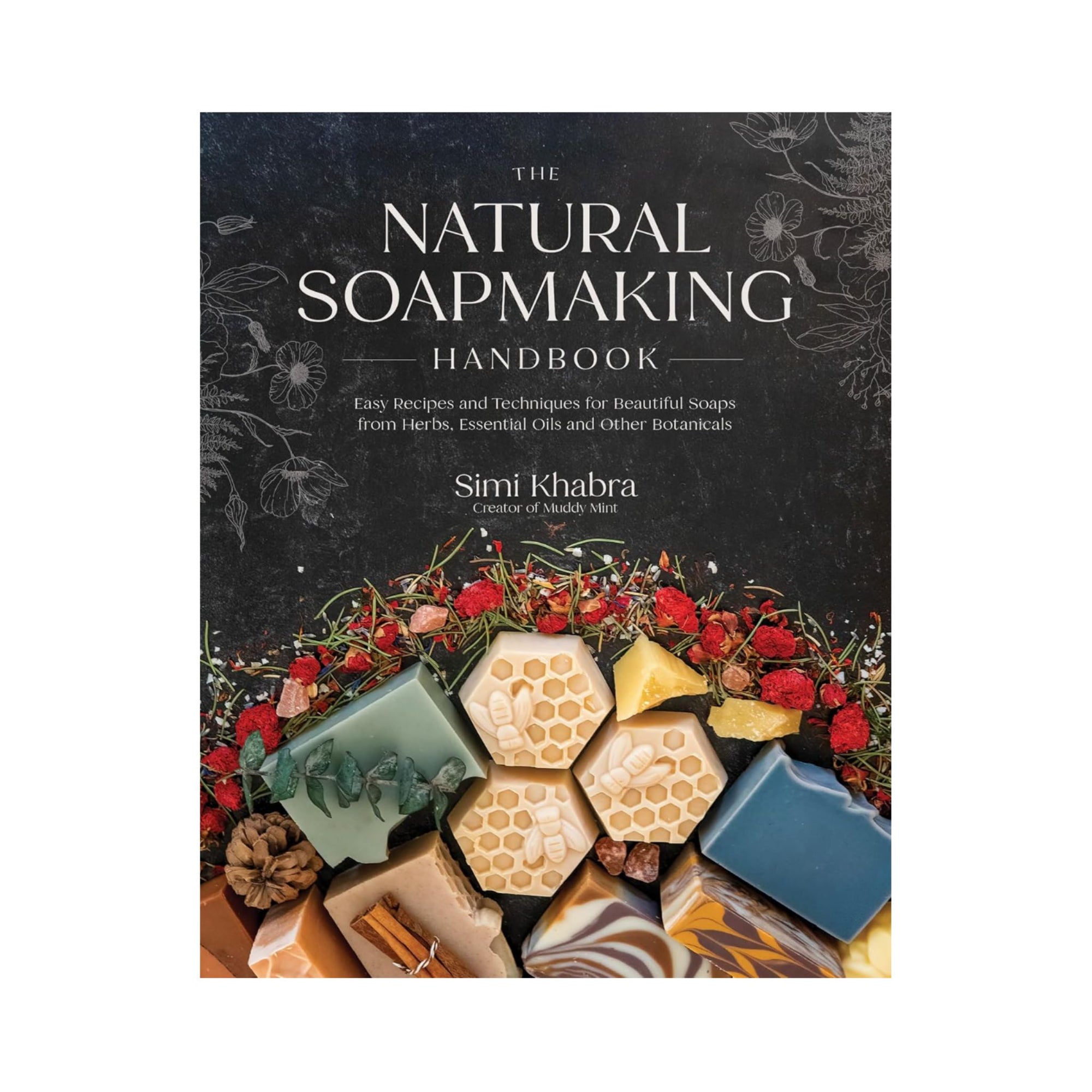 The Natural Soapmaking Handbook by Simi Khabra