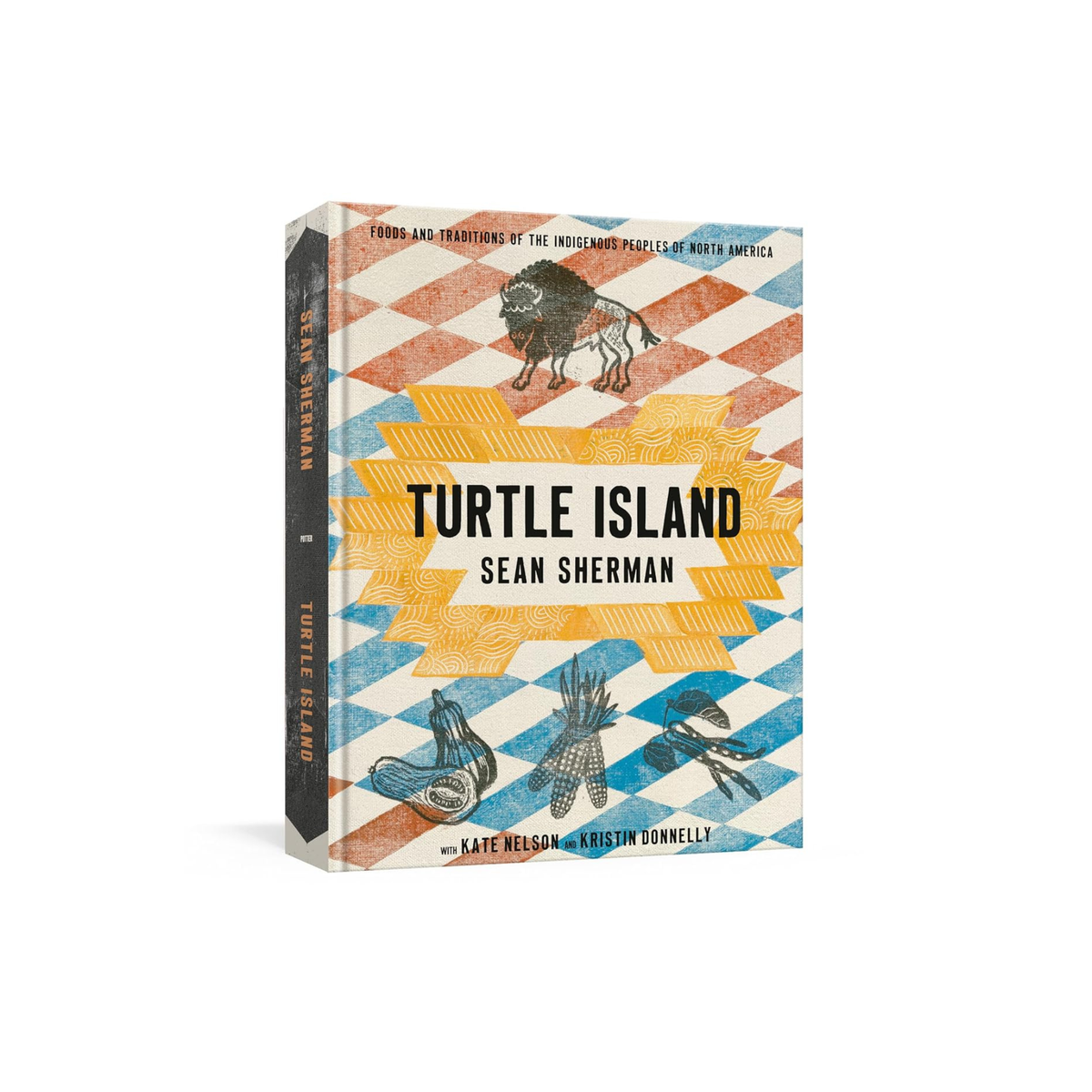 Turtle Island: Foods and Traditions of the Indigenous Peoples of North America by Sean Sherman