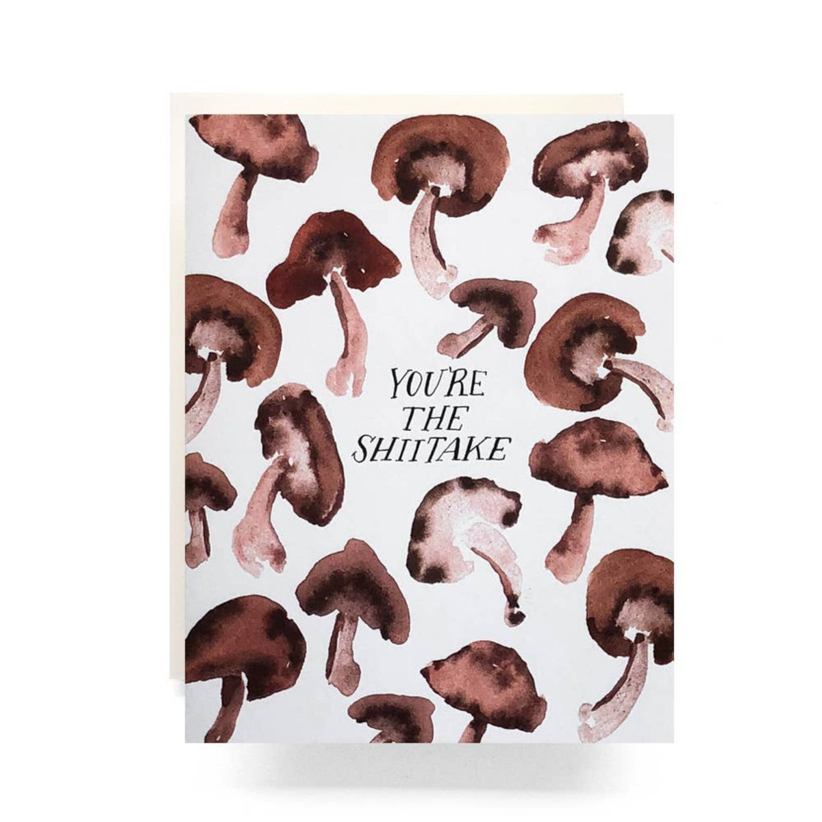 You&#39;re The Shiitake Greeting Card