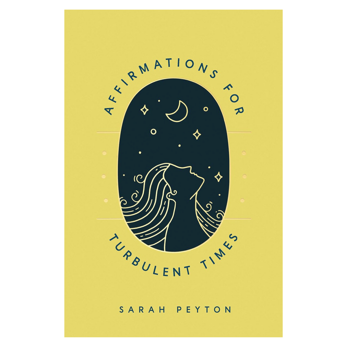 Affirmations for Turbulent Times: Resonant Words to Soothe Body and Mind