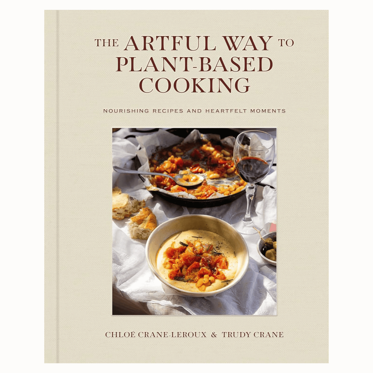 The Artful Way to Plant-Based Cooking: Nourishing Recipes and Heartfelt Moments