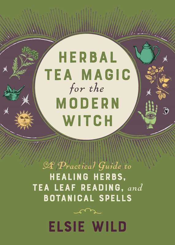 Herbal Tea Magic for the Modern Witch