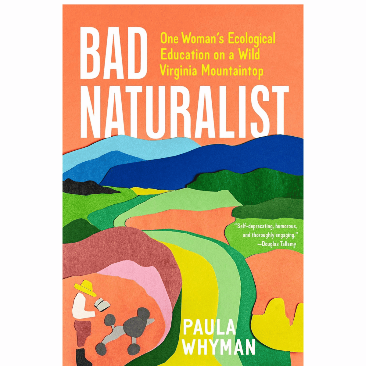 Bad Naturalist: One Woman’s Ecological Education on a Wild Virginia Mountaintop