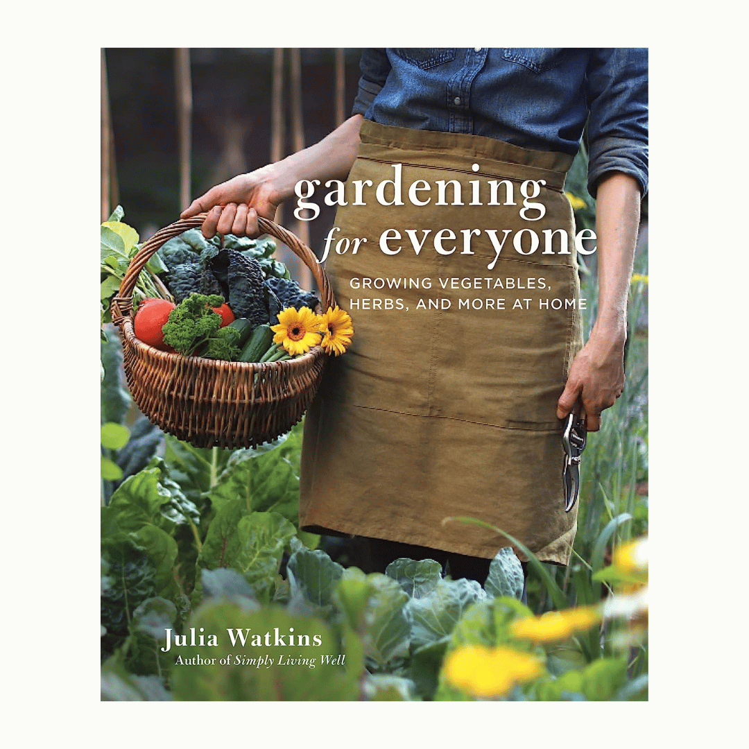 Gardening for Everyone growing vegetables, herbs, and more at home