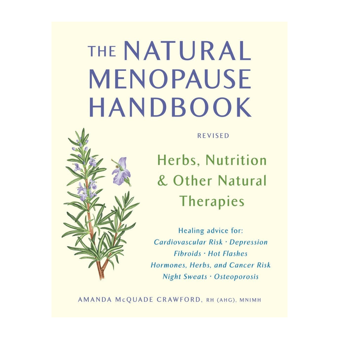 The Natural Menopause Handbook: Herbs, Nutrition, &amp; Other Natural Therapies