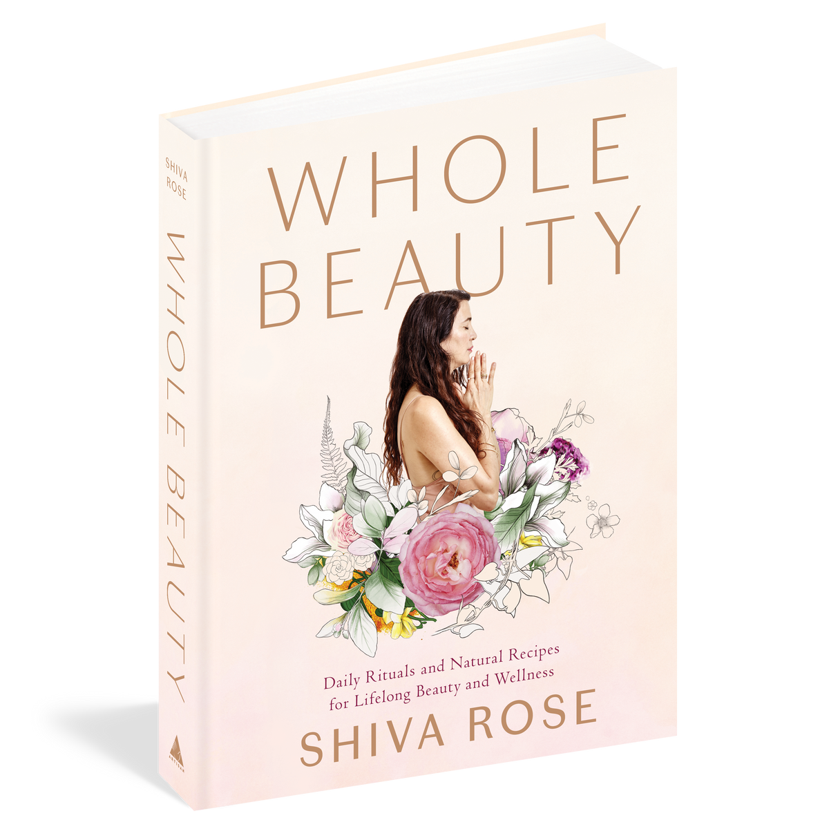 Whole Beauty: Daily Rituals and Natural Recipes for Lifelong Beauty and Wellness