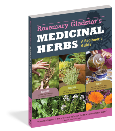 Rosemary Gladstar&#39;s Medicinal Herbs: A Beginner&#39;s Guide 33 Healing Herbs to Know, Grow, and Use