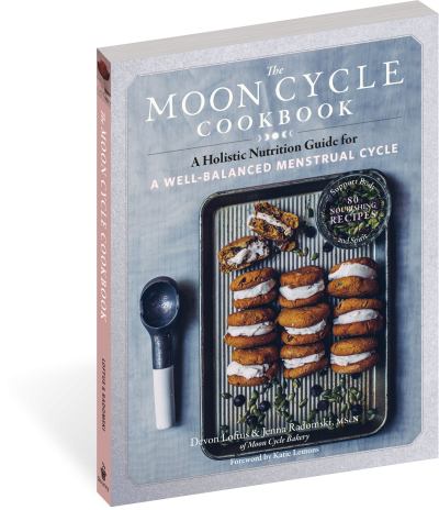 The Moon Cycle Cookbook: A Holistic Nutrition Guide for a Well-Balanced Menstrual Cycle