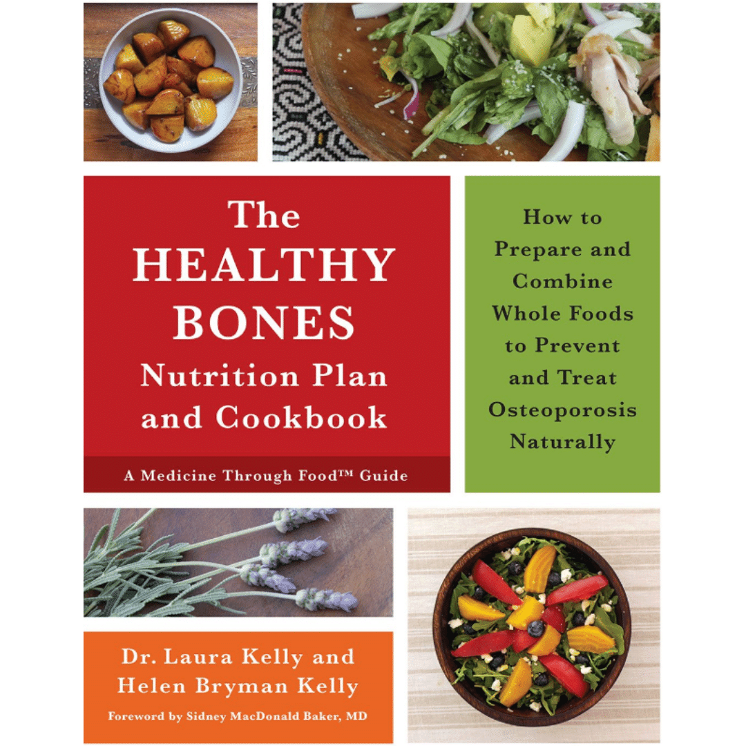 The Healthy Bones by Dr. Laura Kelly and Helen Bryman Kelly