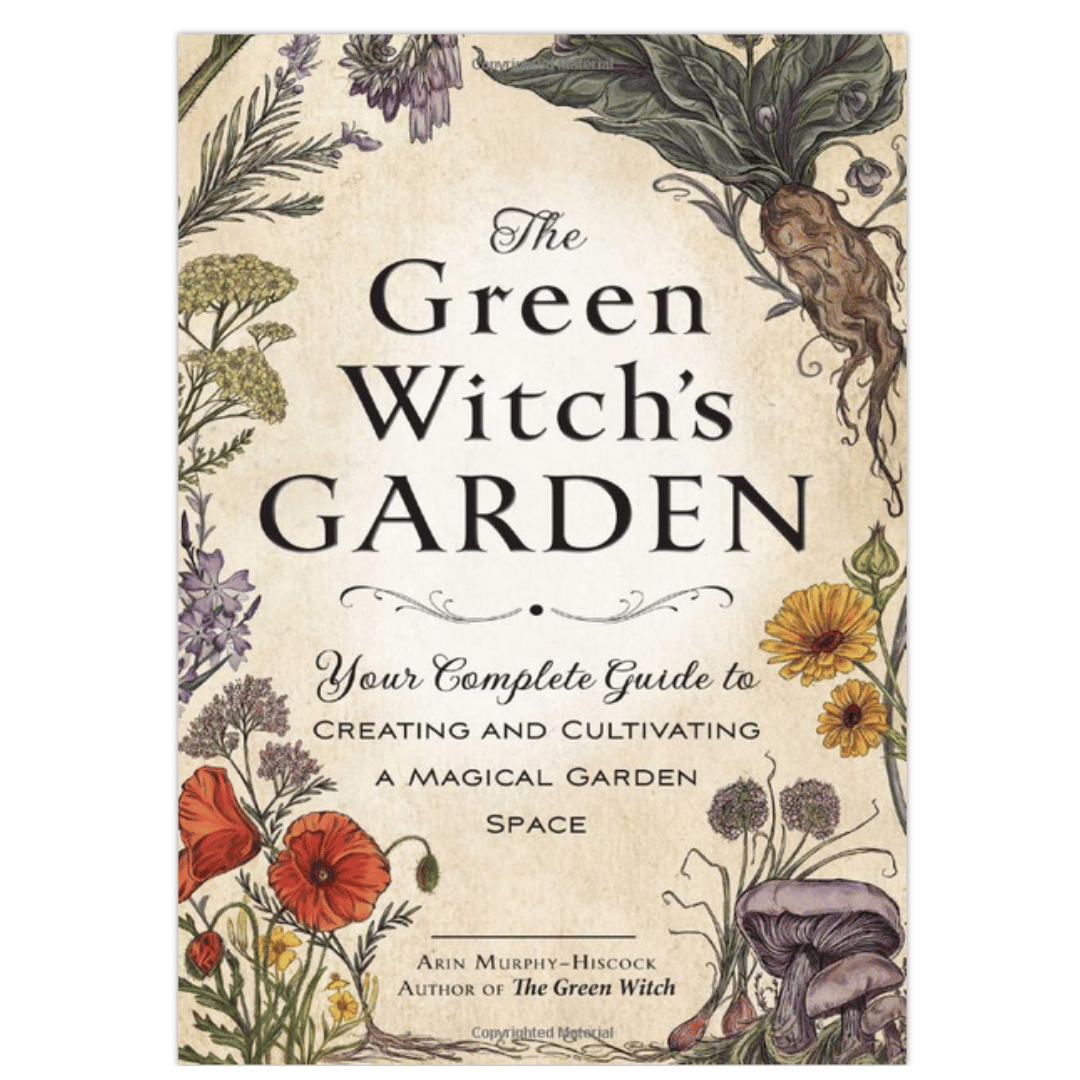 The Green Witch&#39;s Garden by Arin Murphy-Hiscock