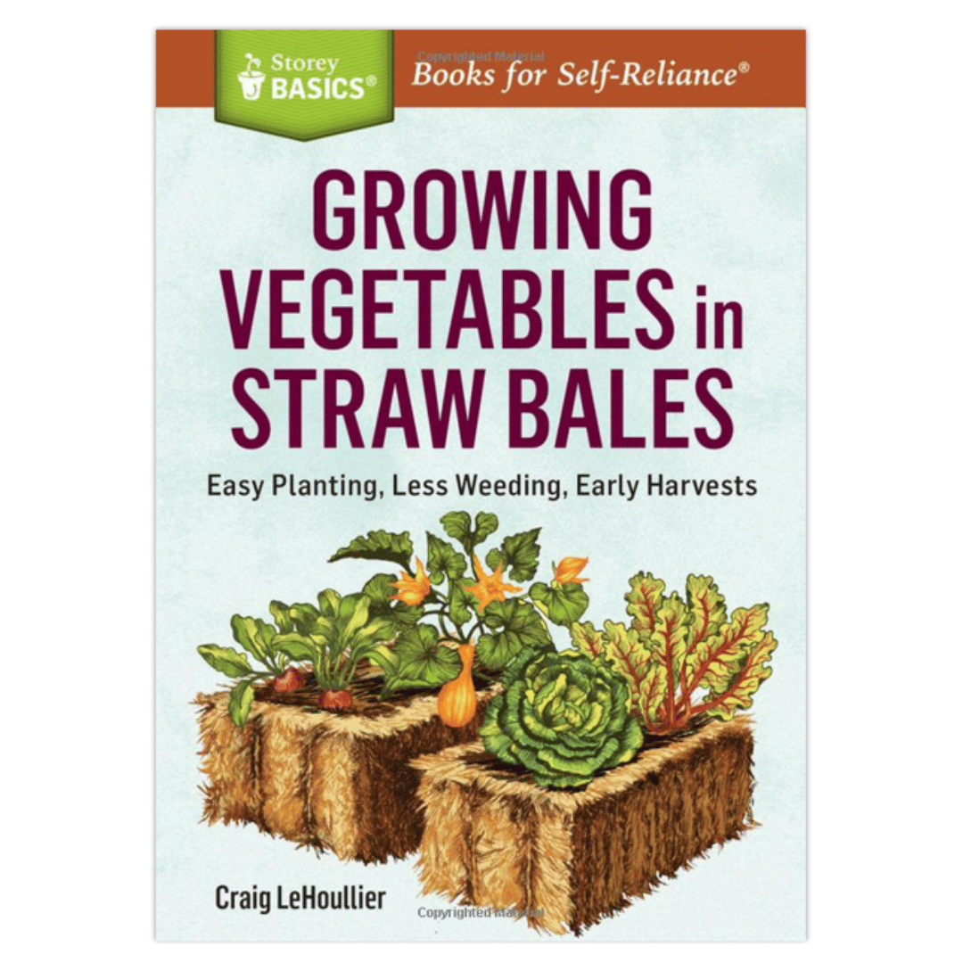 Growing Vegetables in Straw Bales by Craig LeHoullier